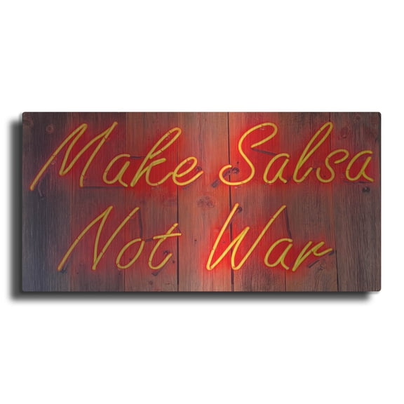 Luxe Metal Art 'Make Salsa Not War In Neon Rd' by Luxe Portfolio, Metal Wall Art, 48"x24"