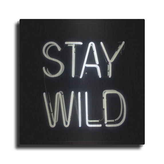 Luxe Metal Art 'Stay Wild In Neon White' by Luxe Portfolio, Metal Wall Art, 24"x24"
