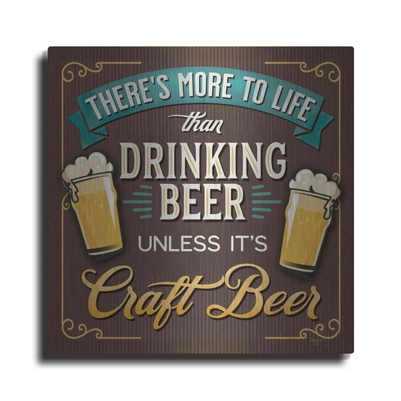 Luxe Metal Art 'There's More to Life than Drinking Beer' by Mollie B., Metal Wall Art, 12"x12"