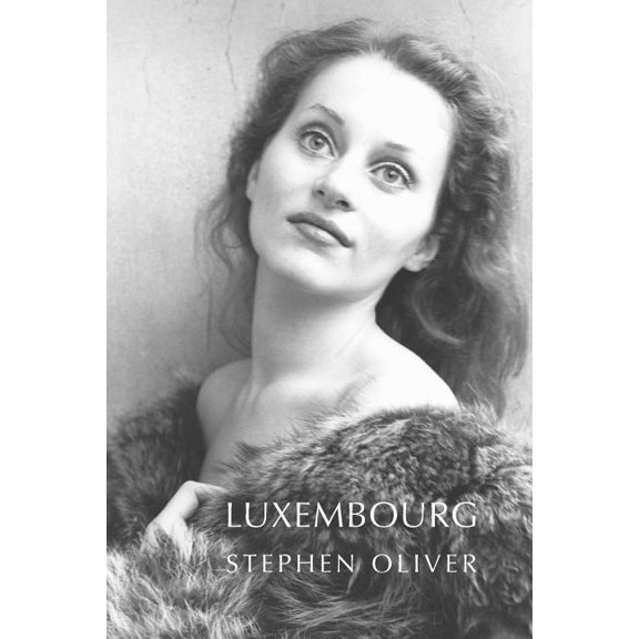 Luxembourg: Poems by Stephen Oliver (Paperback)