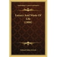 thumbnail image 1 of Luxury And Waste Of Life (1908) (Paperback), 1 of 1