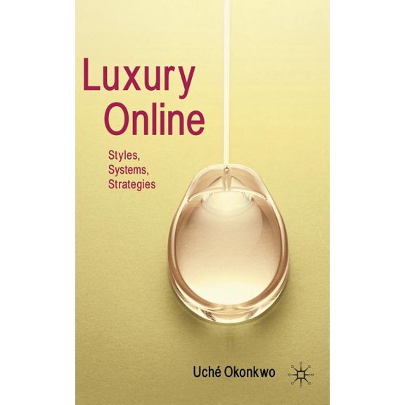 Luxury Online: Styles, Systems, Strategies, (Hardcover)