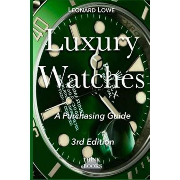 Luxury Watches: Luxury Watches: A Purchasing Guide (Paperback)