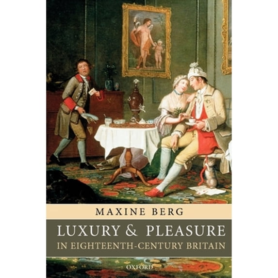 Pre-Owned Luxury and Pleasure in Eighteenth-Century Britain Paperback