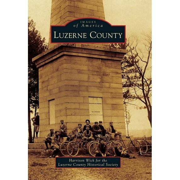 Luzerne County (Paperback) by Harrison Wick, Luzerne County Historical Society
