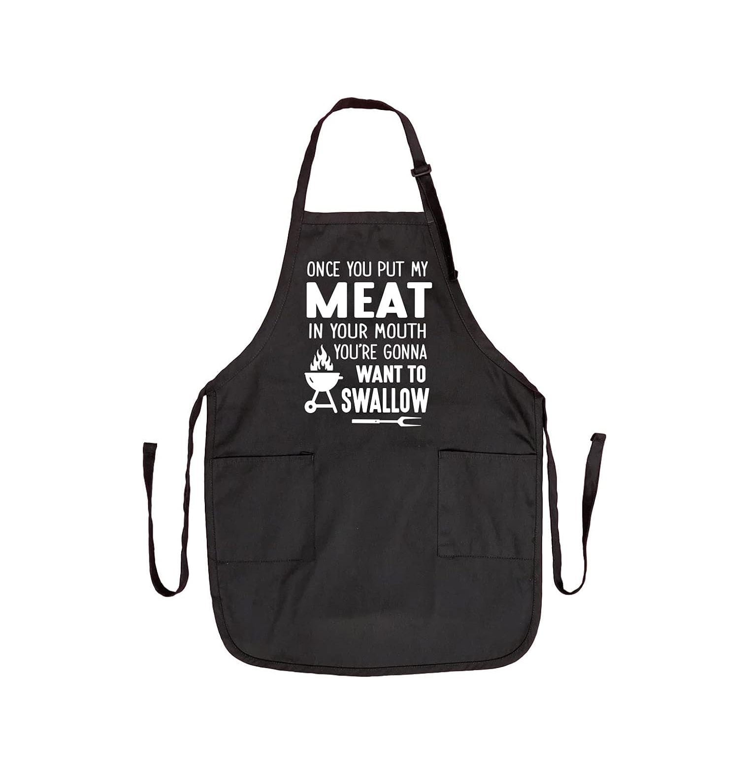 Lwory Once You Put My Meat In Your Mouth I Swear ... - Grill Apron ...