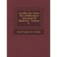 thumbnail image 1 of Lyc Ee Ou Cours de Litt Erature Ancienne Et Moderne, Volume 4... (Paperback), 1 of 1