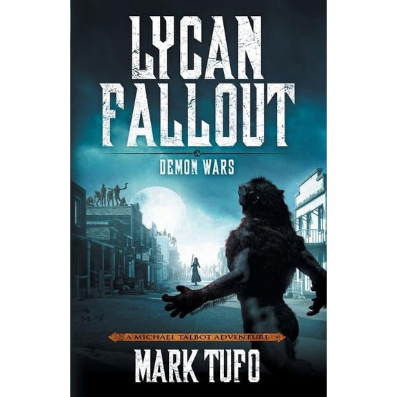 Lycan Fallout 5: Demon Wars (Paperback) by Mark Tufo