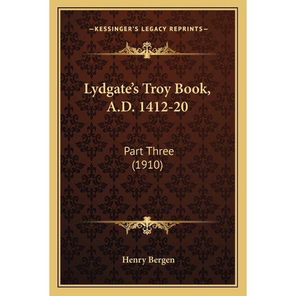 Lydgate's Troy Book, A.D. 1412-20 : Part Three (1910) (Paperback)