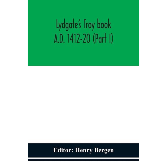 Lydgate's Troy book. A.D. 1412-20 (Part I), (Paperback)