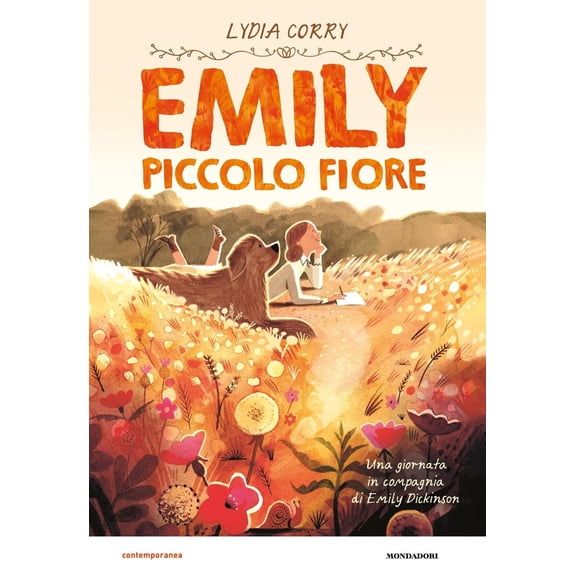 Lydia Corry,Silvia Forn Emily piccolo fiore. Una giornata in compagnia di Emily Dic (Hardcover)