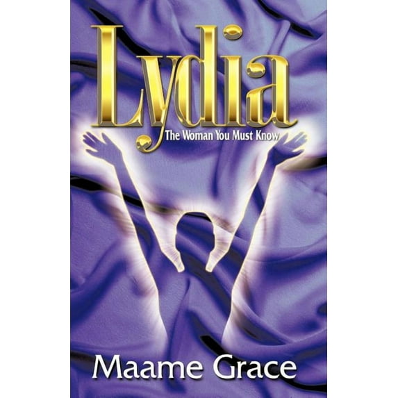 Lydia : The Woman You Must Know