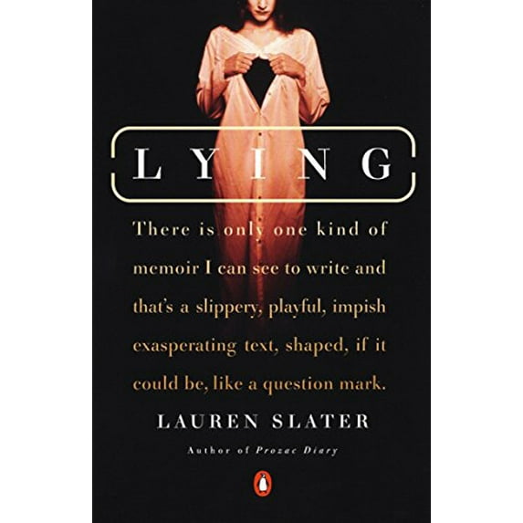 Pre-Owned Lying: A Metaphorical Memoir (Paperback) 014200006X 9780142000069