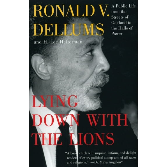 Lying Down with the Lions : A Public Life from the Streets of Oakland to the Halls of Power (Paperback)