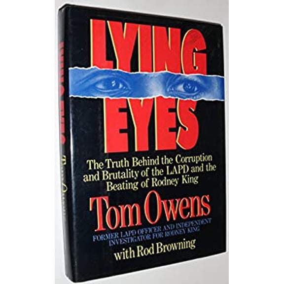Pre-Owned Lying Eyes: The Truth Behind the Corruption and Brutality of the Lapd and the Beating of Rodney King (Hardcover) 1560250747 9781560250746