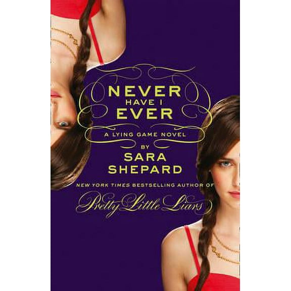 Lying Game Novels: Never Have I Ever (Paperback)