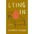 thumbnail image 1 of Pre-Owned Lying in: Poems (Paperback) 1639550100 9781639550104, 1 of 1