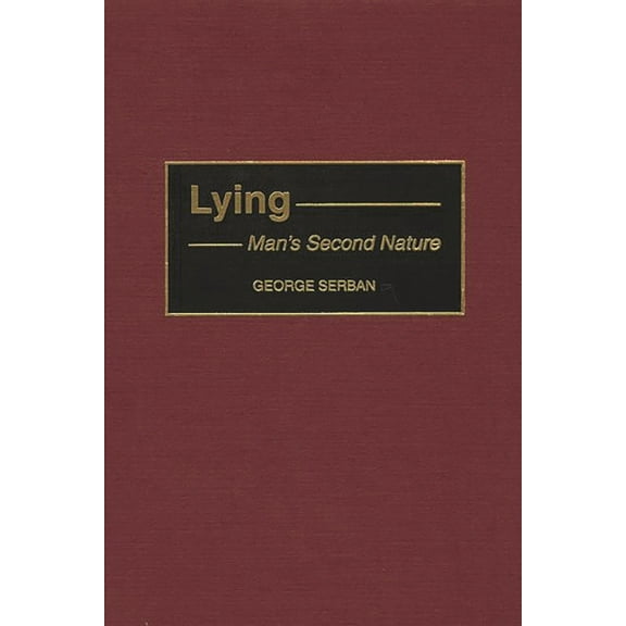 Lying: Man's Second Nature, (Hardcover)