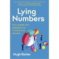 thumbnail image 1 of Lying Numbers : How Maths and Statistics Are Twisted and Abused (Paperback), 1 of 1