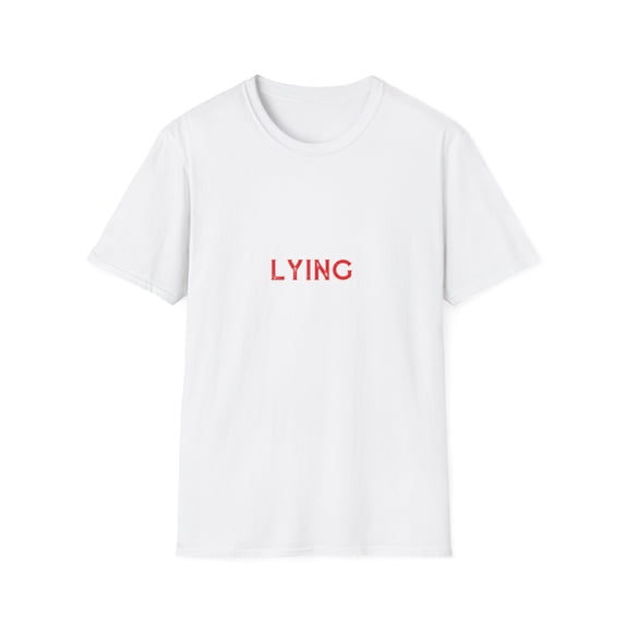Lying Sarcasm Novelty Graphic Tees