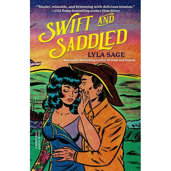 Swift and Saddled: A Rebel Blue Ranch Novel (Paperback)