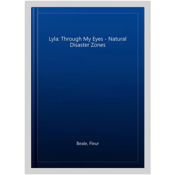 Lyla: Through My Eyes - Natural Disaster Zones