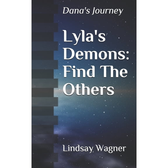 Lyla's Demons Lyla's Demons: Find The Others: Dana's Journey, Book 4, (Paperback)