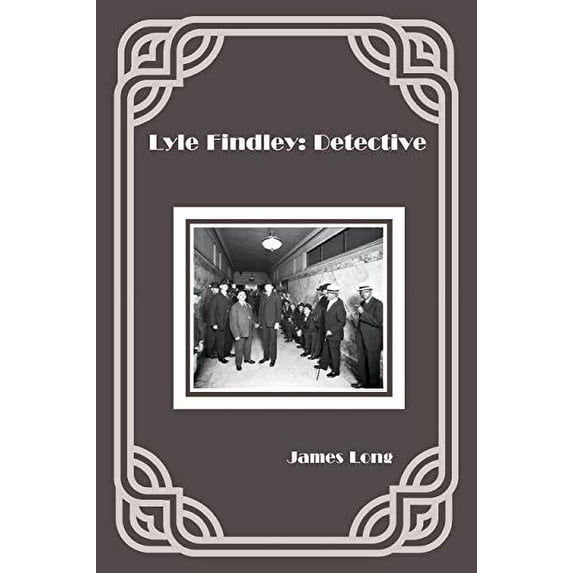 Lyle Findley: Detective Paperback 1618639595 9781618639592 James Long