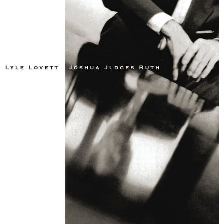 Lyle Lovett - Joshua Judges Ruth - Music & Performance - CD