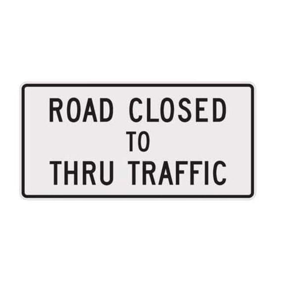 Lyle Road Closed To Thru Traffic Sign,30"x60" R11-4-60HA