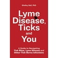 thumbnail image 1 of Pre-Owned Lyme Disease, Ticks and You: A Guide to Navigating Tick Bites, Lyme Disease and Other Tick-Borne Infections (Paperback) 0228103207 9780228103202, 1 of 1