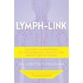 thumbnail image 1 of Lymph-Link : Solving the Mysteries of Inflammation, Toxicity, and Breast Health Issues (Hardcover), 1 of 1