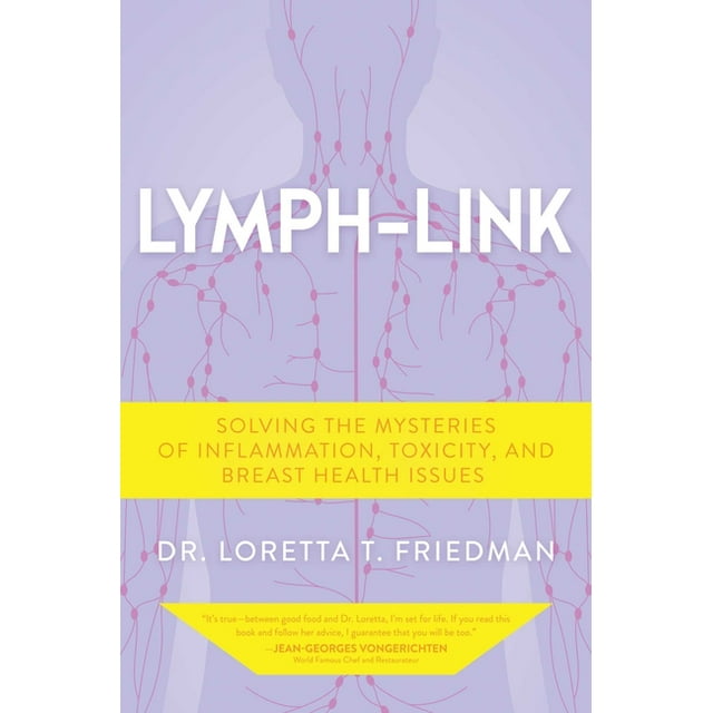 Lymph-Link : Solving the Mysteries of Inflammation, Toxicity, and Breast Health Issues (Hardcover)