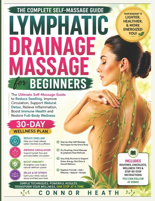 Lymphatic Drainage Massage for Beginners: The Ultimate Self-Massage Guide to Reduce Swelling, Improve Circulation, Suppo, (Paperback)