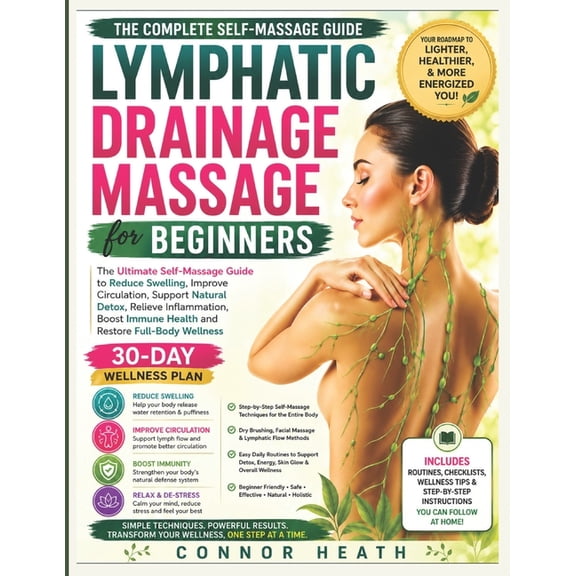 Lymphatic Drainage Massage for Beginners: The Ultimate Self-Massage Guide to Reduce Swelling, Improve Circulation, Suppo, (Paperback)