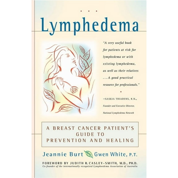 Lymphedema: A Breast Cancer Patient's Guide to Prevention and Healing, (Paperback)
