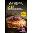 thumbnail image 1 of Lymphedema Diet : MEGA BUNDLE - 2 Manuscripts in 1 - 80+ Lymphedema- friendly recipes including side dishes, salad, pancakes, and muffins (Paperback), 1 of 1
