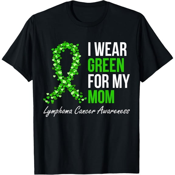 Lymphoma Cancer Ribbon I Wear Green For My Mom Support Squad T-ShirtMen's and women's gift, black and white T-shirt, size: Extra large S-4XL