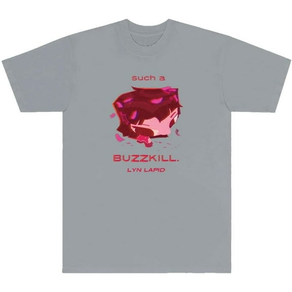 Lyn Lapid Buzzkill Merch Short Sleeve T-shirt Unisex Fashion Crew Neck Top