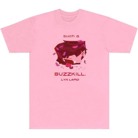 Lyn Lapid Buzzkill Merch Short Sleeve T-shirt Unisex Fashion Crew Neck Top
