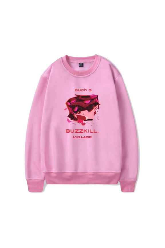 Lyn Lapid Buzzkill Merch Sweatshirt Women Men Casual Crewneck Long Sleeve Pullover Clothes