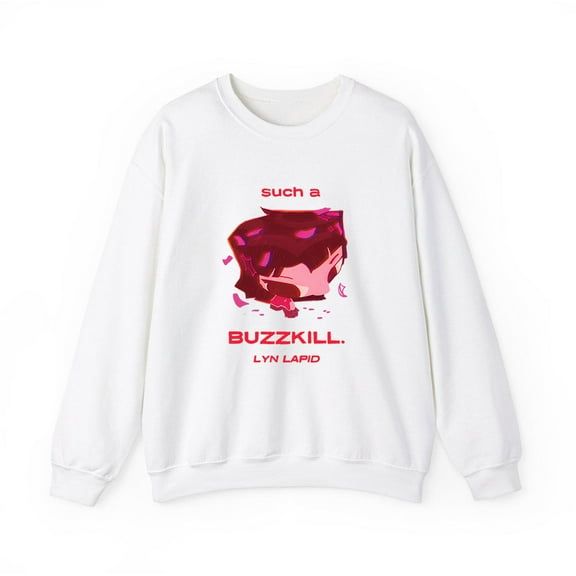 Lyn Lapid Merch Buzzkill Sweatshirt Crewneck Men Women Long Sleeve Pullover Tops Clothing