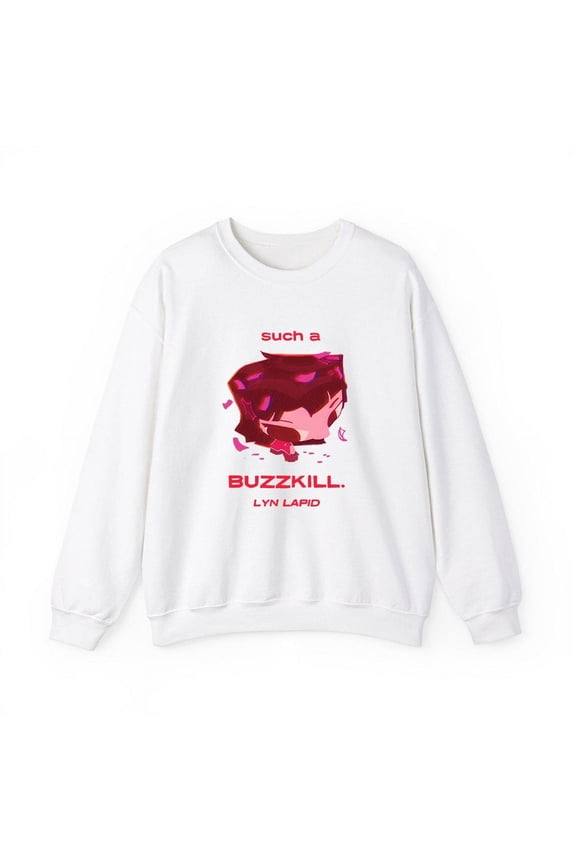 Lyn Lapid Merch Buzzkill Sweatshirt Crewneck Men Women Long Sleeve Pullover Tops Clothing
