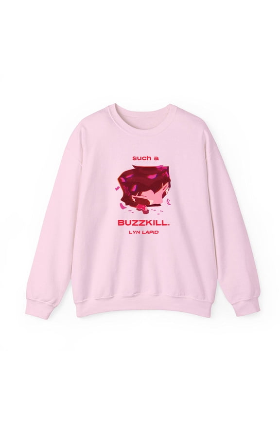 Lyn Lapid Merch Buzzkill Sweatshirt Crewneck Men Women Long Sleeve Pullover Tops Clothing