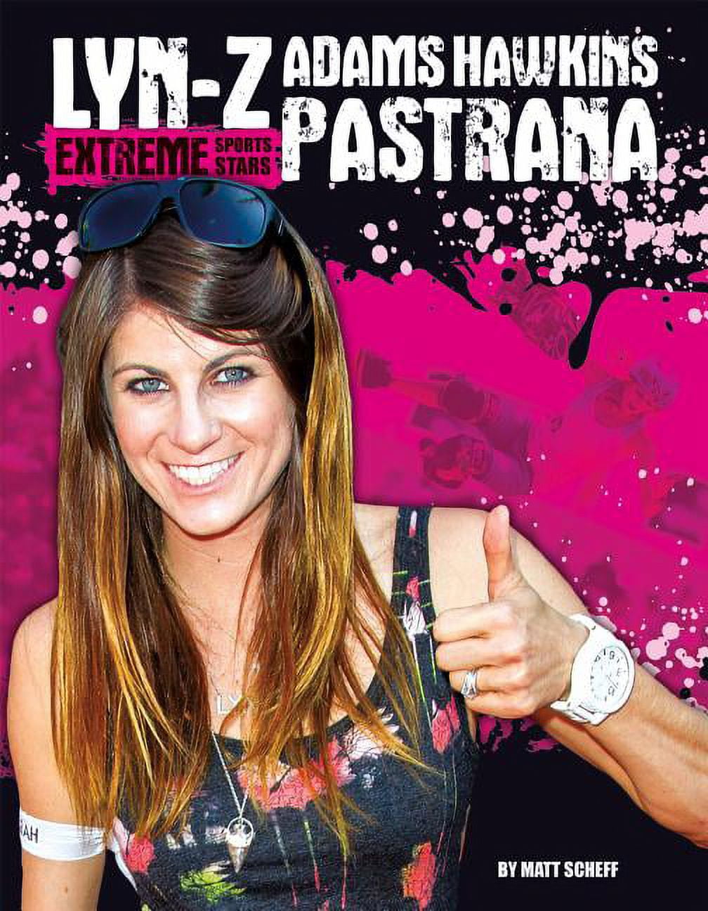 Lyn-Z Adams Hawkins Pastrana (Extreme Sports Stars)