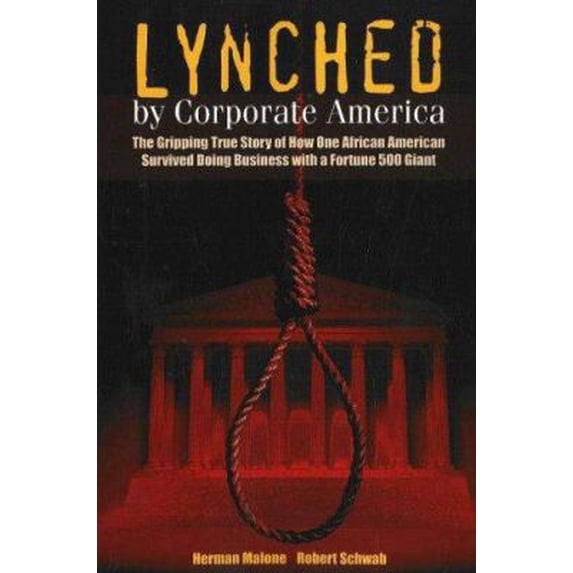 Pre-Owned Lynched by Corporate America (Hardcover) 0978509439 9780978509439