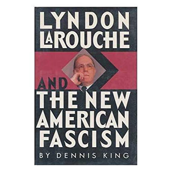 Pre-Owned Lyndon Larouche and the New American Fascism (Hardcover) 0385238800 9780385238809
