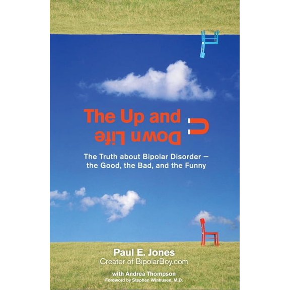 Lynn Sonberg Books The Up and Down Life: The Truth About Bipolar Disorder--the Good, the Bad, and the Funny, (Paperback)