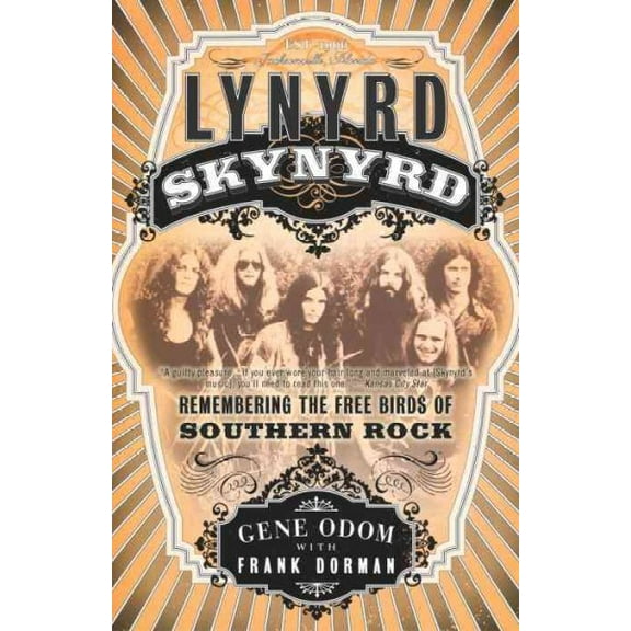 Pre-Owned Lynyrd Skynyrd: Remembering the Free Birds of Southern Rock (Paperback) 0767910273 9780767910279