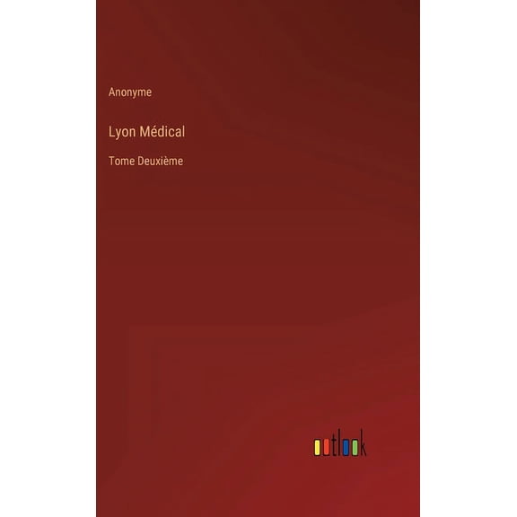 Lyon Mdical: Tome Deuxime (Hardcover)